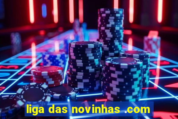 liga das novinhas .com